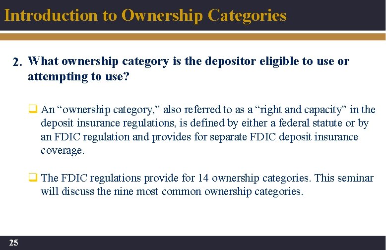 Introduction to Ownership Categories 2. What ownership category is the depositor eligible to use