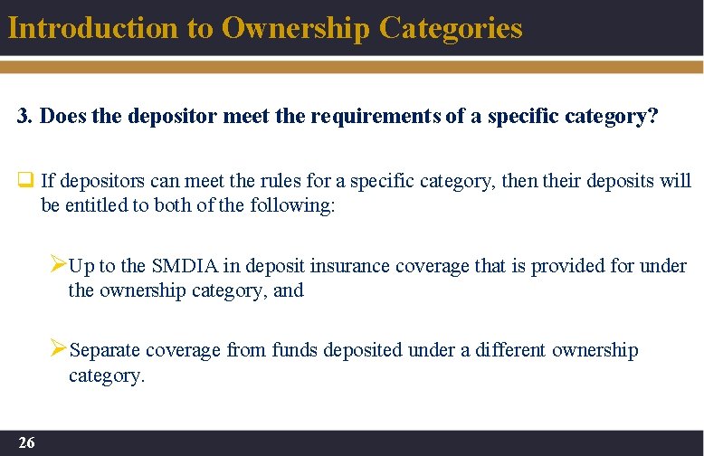 Introduction to Ownership Categories 3. Does the depositor meet the requirements of a specific