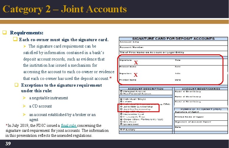 Category 2 – Joint Accounts q Requirements: q Each co-owner must sign the signature