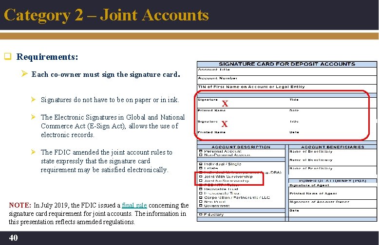 Category 2 – Joint Accounts q Requirements: Ø Each co-owner must sign the signature