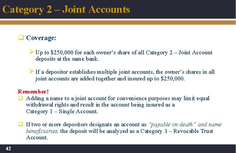 Category 2 – Joint Accounts q Coverage: Ø Up to $250, 000 for each