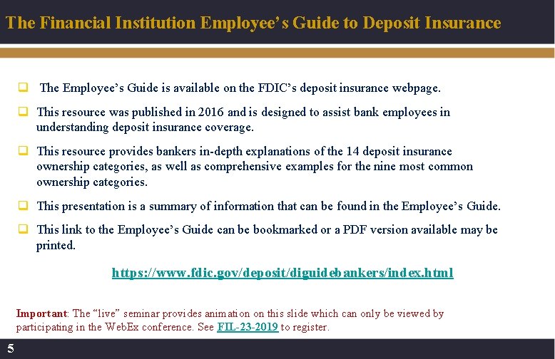 The Financial Institution Employee’s Guide to Deposit Insurance q The Employee’s Guide is available