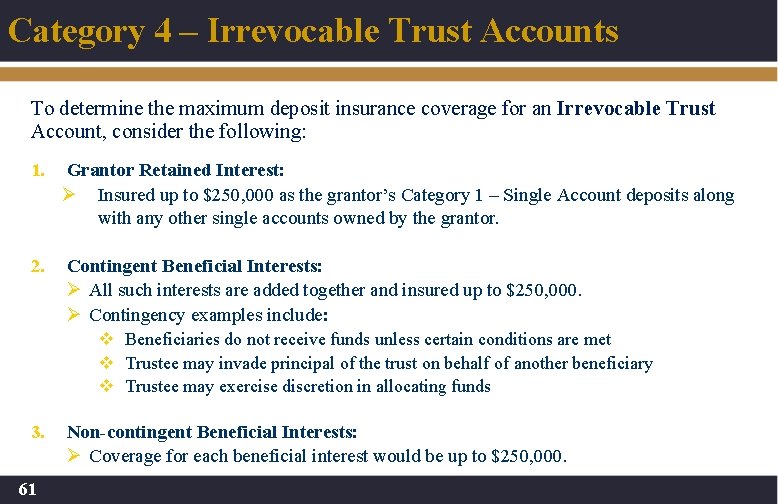 Category 4 – Irrevocable Trust Accounts To determine the maximum deposit insurance coverage for