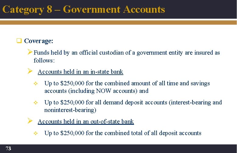 Category 8 – Government Accounts q Coverage: Ø Funds held by an official custodian