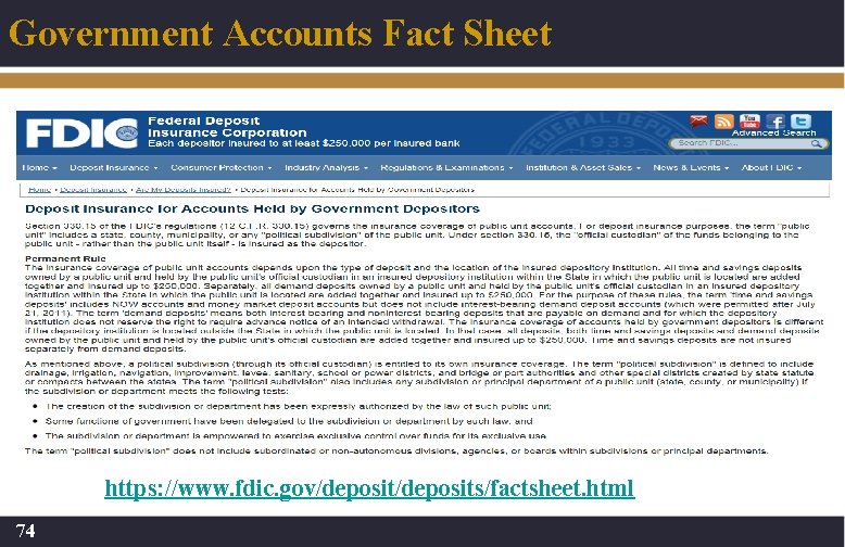 Government Accounts Fact Sheet https: //www. fdic. gov/deposits/factsheet. html 74 