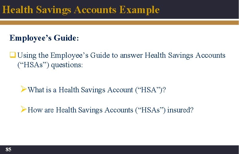 Health Savings Accounts Example Employee’s Guide: q Using the Employee’s Guide to answer Health