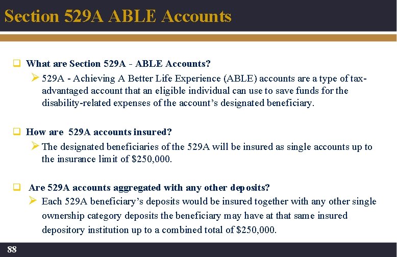 Section 529 A ABLE Accounts q What are Section 529 A - ABLE Accounts?