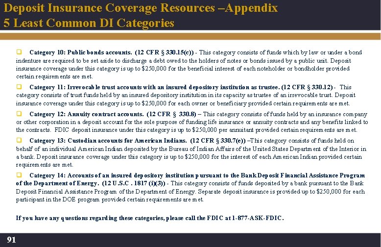 Deposit Insurance Coverage Resources –Appendix 5 Least Common DI Categories q Category 10: Public