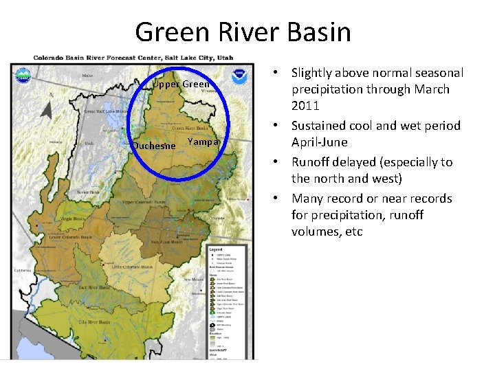 Green River Basin Upper Green Duchesne Yampa • Slightly above normal seasonal precipitation through