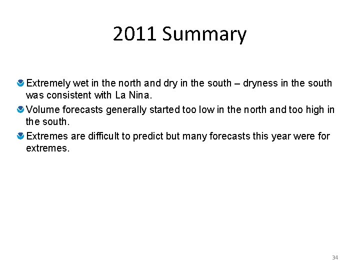 2011 Summary Extremely wet in the north and dry in the south – dryness