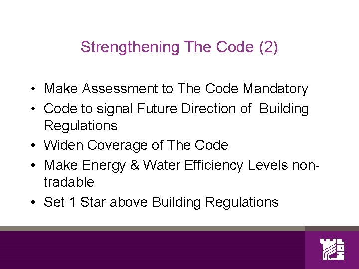 Strengthening The Code (2) • Make Assessment to The Code Mandatory • Code to