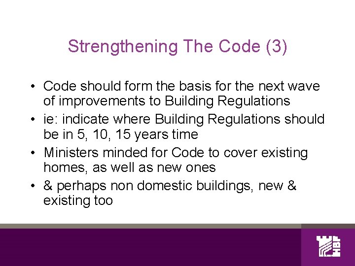 Strengthening The Code (3) • Code should form the basis for the next wave