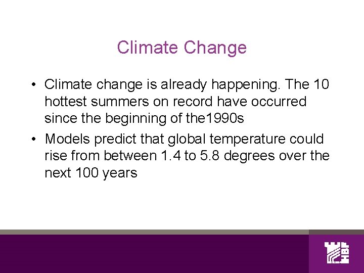 Climate Change • Climate change is already happening. The 10 hottest summers on record