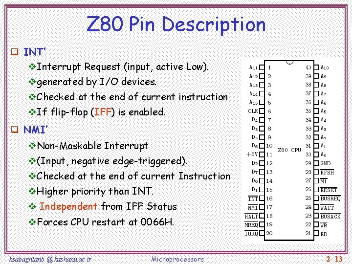 Z 80 Pin Description q INT’ v. Interrupt Request (input, active Low). vgenerated by