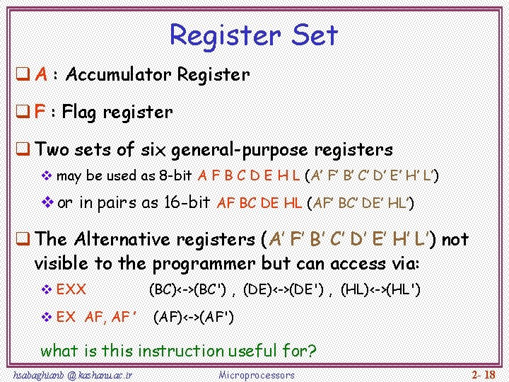 Register Set q A : Accumulator Register q F : Flag register q Two