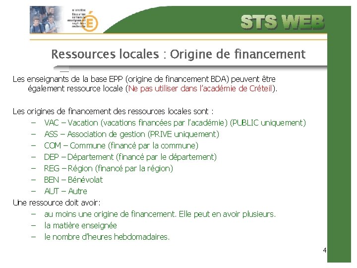 Ressources locales : Origine de financement Les enseignants de la base EPP (origine de