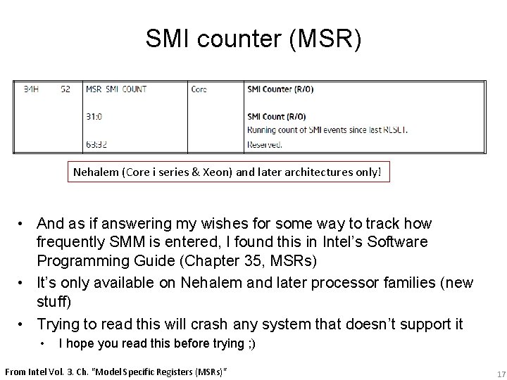 SMI counter (MSR) Nehalem (Core i series & Xeon) and later architectures only! •