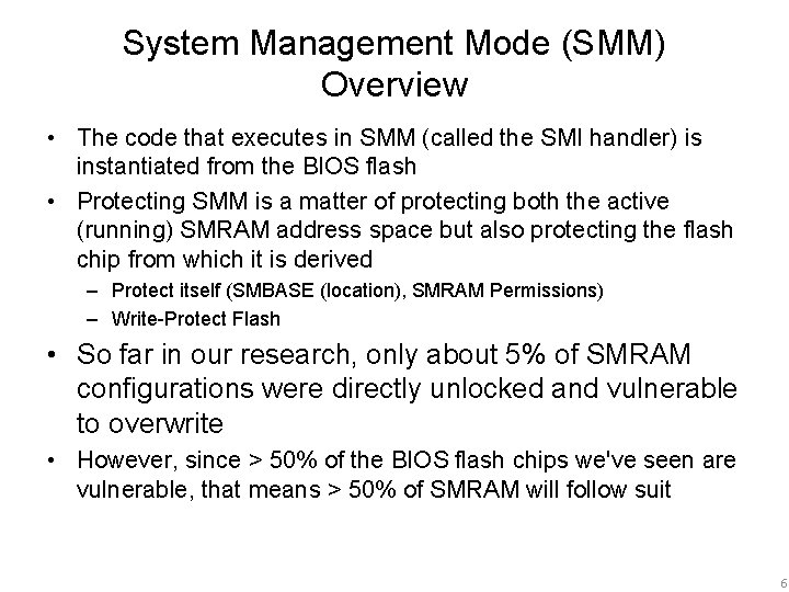System Management Mode (SMM) Overview • The code that executes in SMM (called the