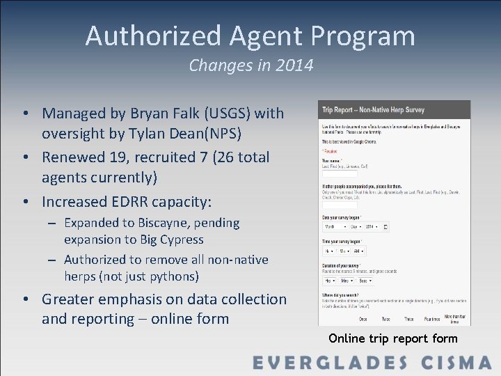 Authorized Agent Program Changes in 2014 • Managed by Bryan Falk (USGS) with oversight