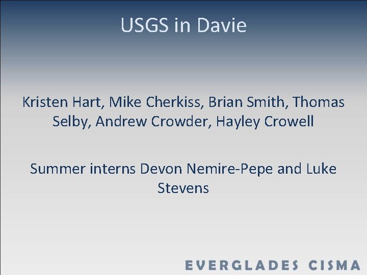 USGS in Davie Kristen Hart, Mike Cherkiss, Brian Smith, Thomas Selby, Andrew Crowder, Hayley