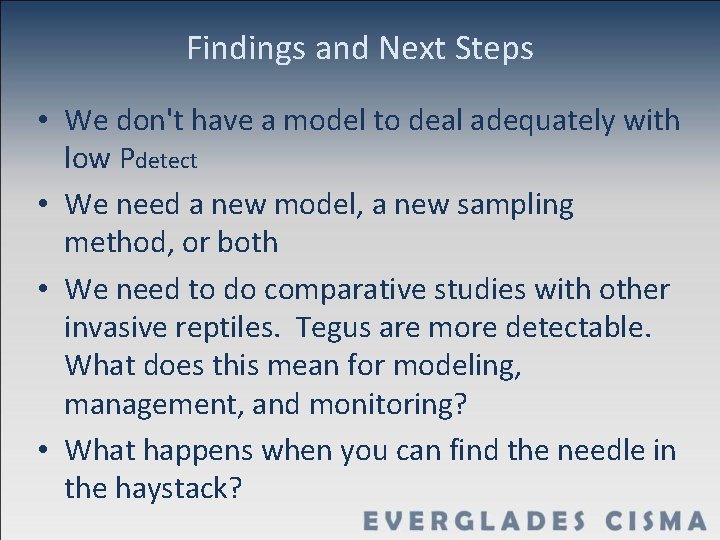 Findings and Next Steps • We don't have a model to deal adequately with