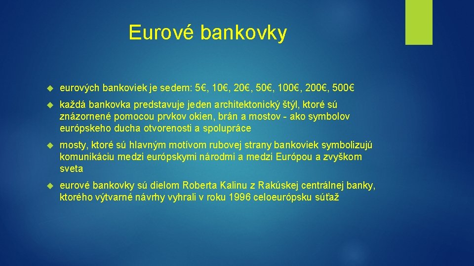 Eurové bankovky eurových bankoviek je sedem: 5€, 10€, 20€, 50€, 100€, 200€, 500€ každá