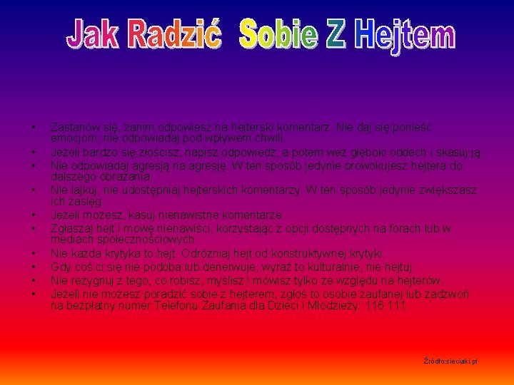  • • • Zastanów się, zanim odpowiesz na hejterski komentarz. Nie daj się