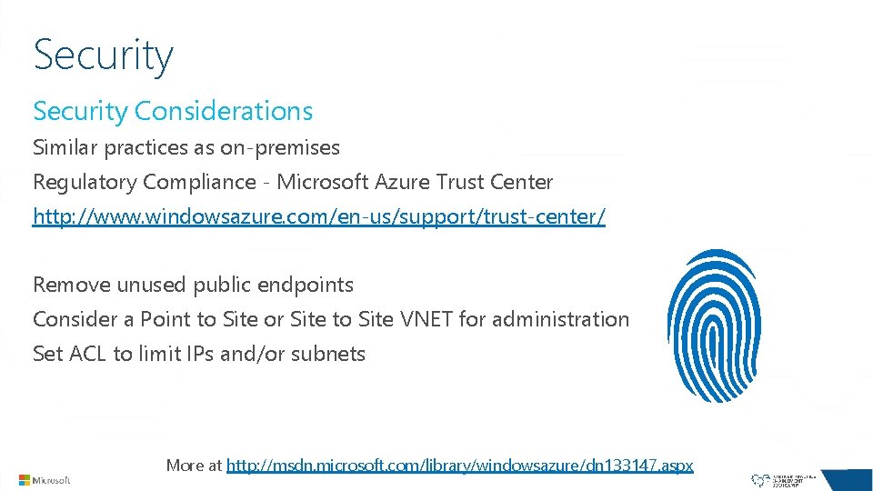 Security Considerations Similar practices as on-premises Regulatory Compliance - Microsoft Azure Trust Center http: Security Considerations Similar practices as on-premises Regulatory Compliance - Microsoft Azure Trust Center http: