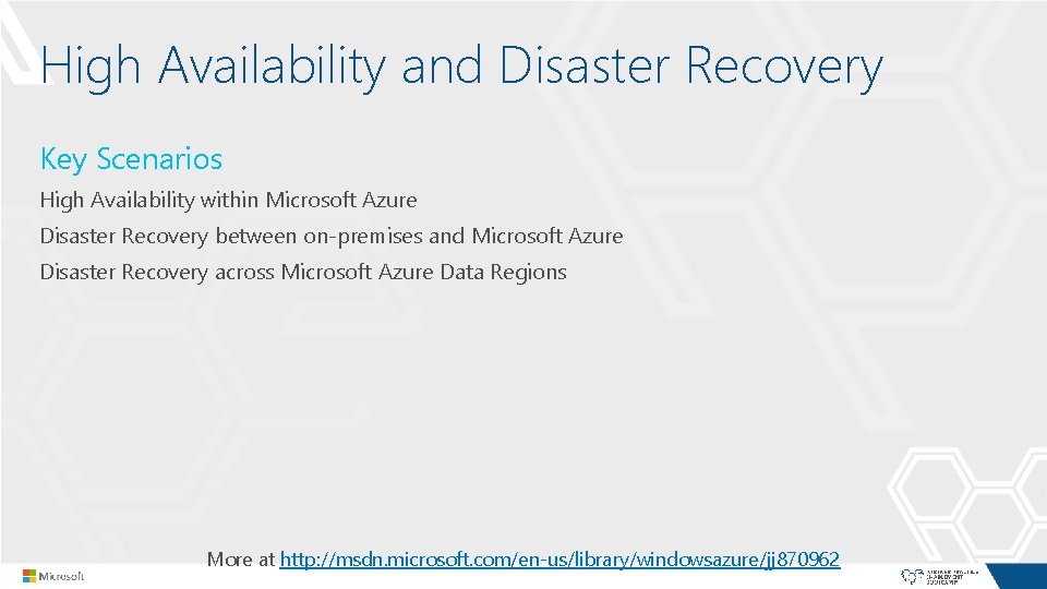 High Availability and Disaster Recovery Key Scenarios High Availability within Microsoft Azure Disaster Recovery High Availability and Disaster Recovery Key Scenarios High Availability within Microsoft Azure Disaster Recovery