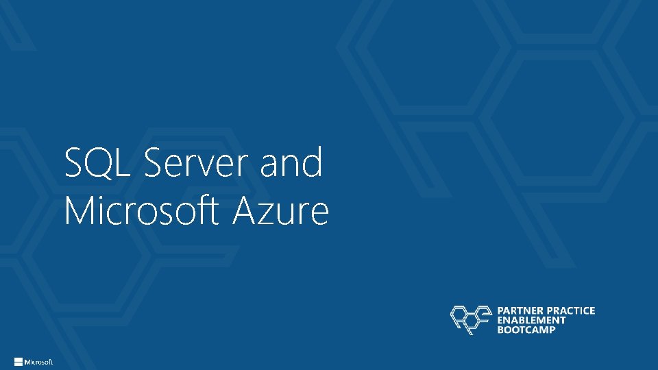 SQL Server and Microsoft Azure SQL Server and Microsoft Azure