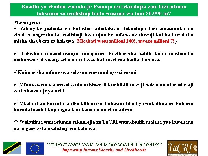 Baadhi ya Wadau wanahoji: Pamoja na teknolojia zote hizi mbona takwimu za uzalishaji bado