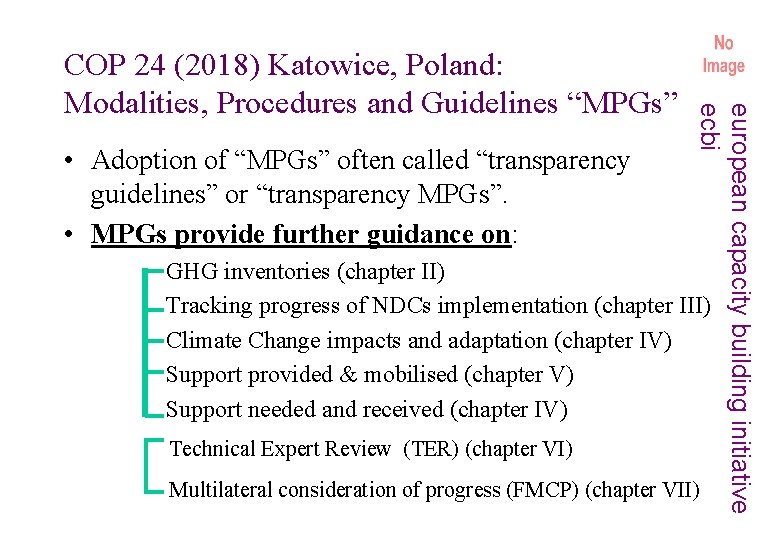 • Adoption of “MPGs” often called “transparency guidelines” or “transparency MPGs”. • MPGs