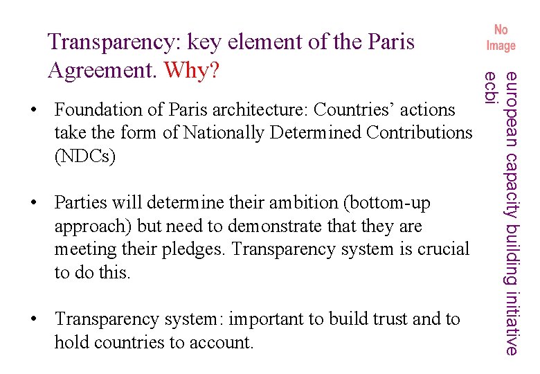  • Foundation of Paris architecture: Countries’ actions take the form of Nationally Determined