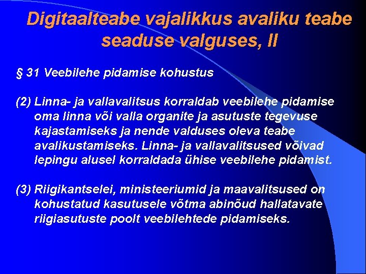 Digitaalteabe vajalikkus avaliku teabe seaduse valguses, II § 31 Veebilehe pidamise kohustus (2) Linna-