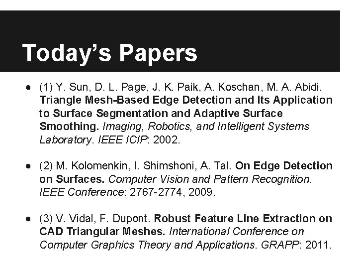 Today’s Papers ● (1) Y. Sun, D. L. Page, J. K. Paik, A. Koschan,