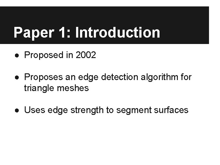 Paper 1: Introduction ● Proposed in 2002 ● Proposes an edge detection algorithm for