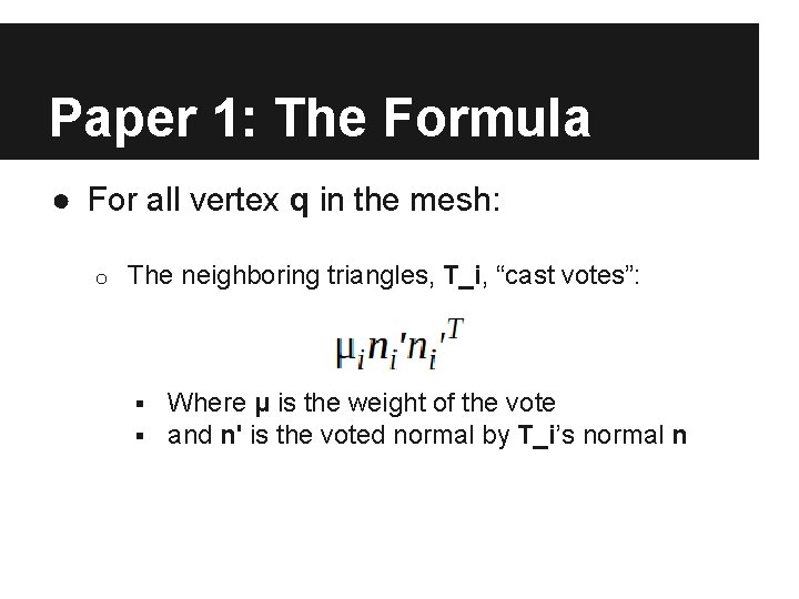 Paper 1: The Formula ● For all vertex q in the mesh: o The