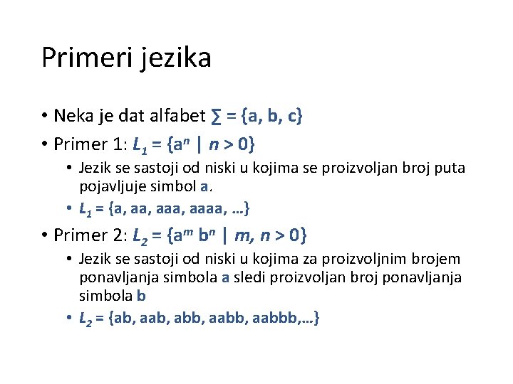 Primeri jezika • Neka je dat alfabet ∑ = {a, b, c} • Primer