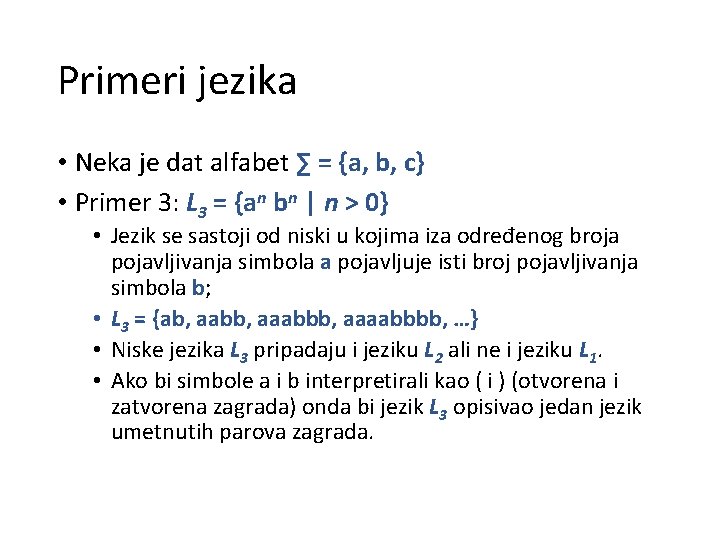 Primeri jezika • Neka je dat alfabet ∑ = {a, b, c} • Primer