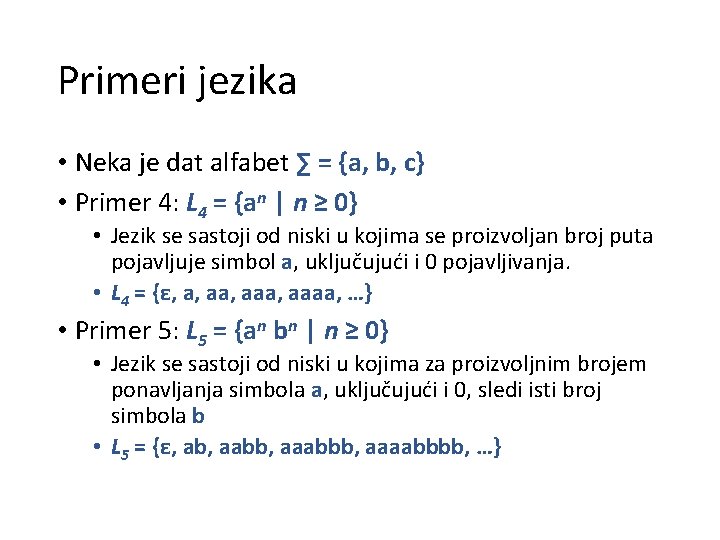 Primeri jezika • Neka je dat alfabet ∑ = {a, b, c} • Primer