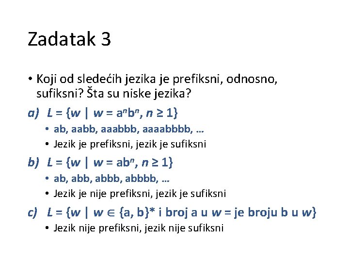 Zadatak 3 • Koji od sledećih jezika je prefiksni, odnosno, sufiksni? Šta su niske
