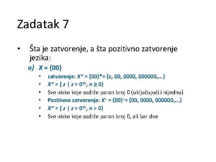 Zadatak 7 • Šta je zatvorenje, a šta pozitivno zatvorenje jezika: a) X =