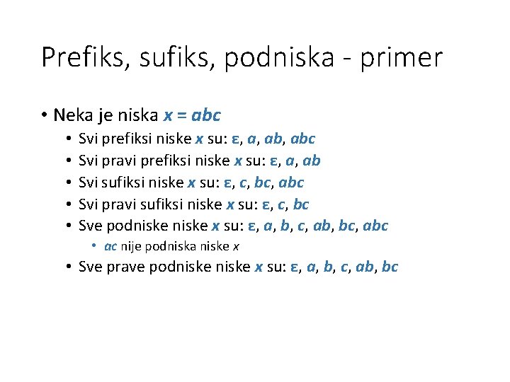 Prefiks, sufiks, podniska - primer • Neka je niska x = abc • •