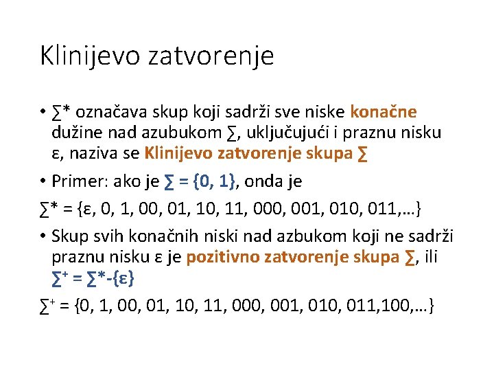 Klinijevo zatvorenje • ∑* označava skup koji sadrži sve niske konačne dužine nad azubukom