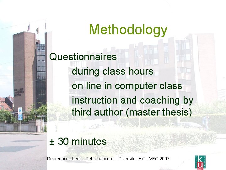 Methodology Questionnaires during class hours on line in computer class instruction and coaching by