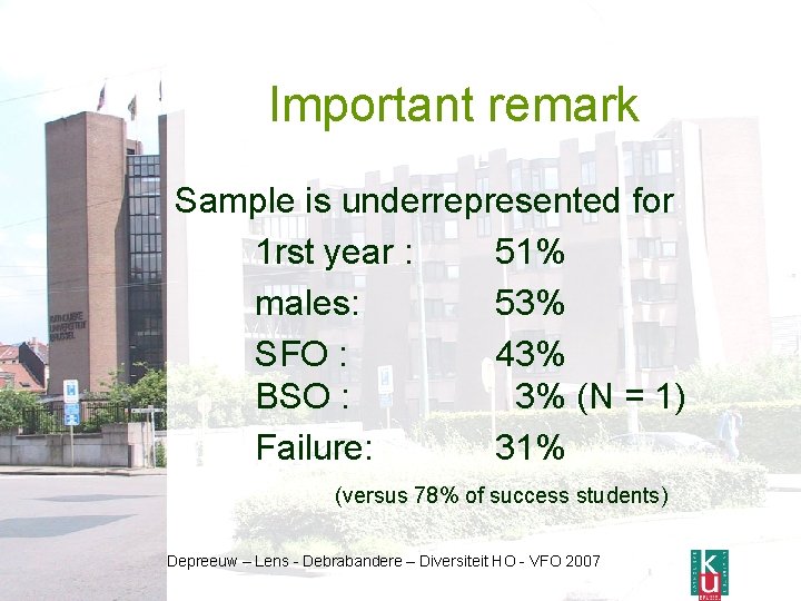 Important remark Sample is underrepresented for 1 rst year : 51% males: 53% SFO