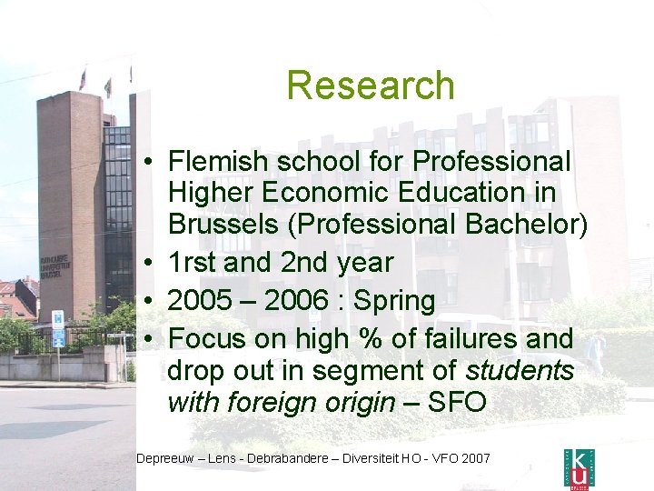 Research • Flemish school for Professional Higher Economic Education in Brussels (Professional Bachelor) •