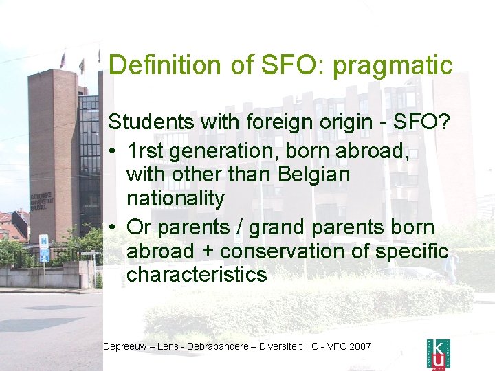 Definition of SFO: pragmatic Students with foreign origin - SFO? • 1 rst generation,