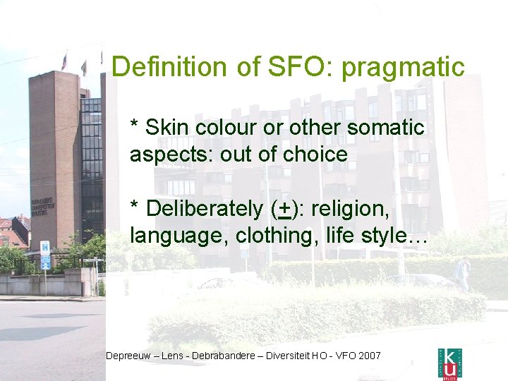 Definition of SFO: pragmatic * Skin colour or other somatic aspects: out of choice