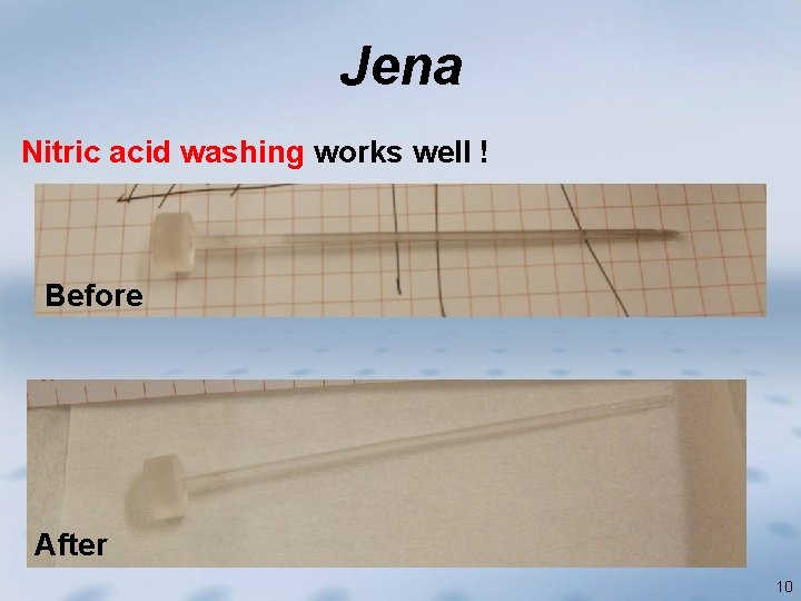 Jena Nitric acid washing works well ! Before After 10 